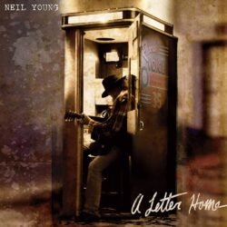 NEIL YOUNG - A Letter Home