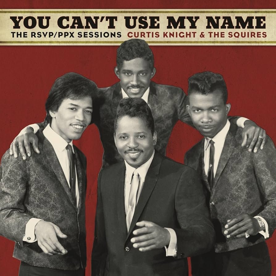 CURTIS KNIGHT & THE SQUIRES - You can´t use my name