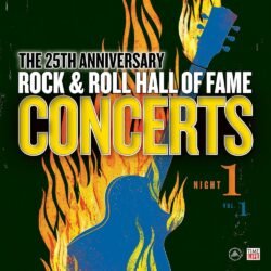 ROCK AND ROLL HALL OF FAME 25TH ANNIVERSARY NIGHT 1