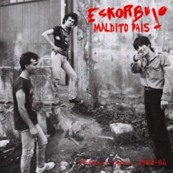 ESKORBUTO - Maldito País - Primera Epoca 1982-1984
