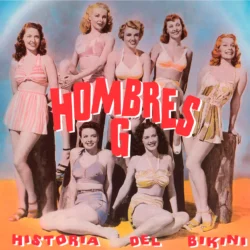 HOMBRES G - Historia del Bikini