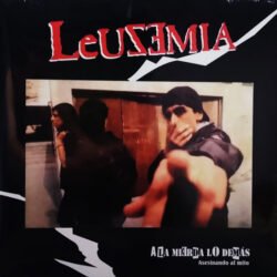 LEUZEMIA - A la Mierda lo Demás (Asesinando el Mito) - Edición Europea
