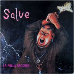 LA POLLA RECORDS - Salve