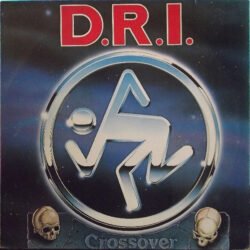 D.R.I. - Crossover : Millenium Edition