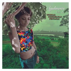 AYAHUASCA VOL. 2 - Cumbias Psicodélicas Peruanas