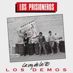 LOS PRISIONEROS – La Voz De Los '80 (Los Demos)