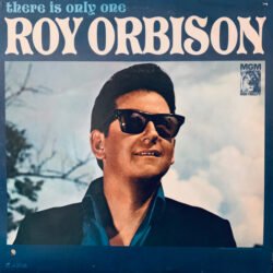 ROY ORBISON - THERE IS ONLY ONE ROY ORBISON