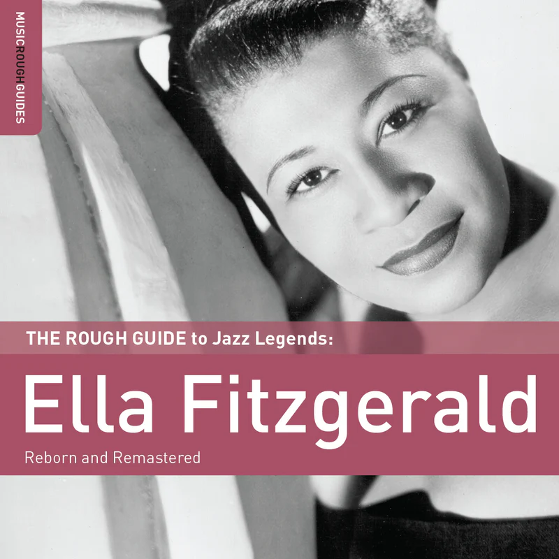 ELLA FITZGERALD - The Rough Guide To Jazz Legends : Ella Fitzgerald - Reborn And Remastered