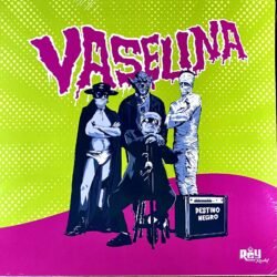 VASELINA – Destino Negro (Vinilo Splatter)