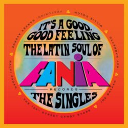 FANIA - It's A Good, Good Feeling : The Latin Soul Of Fania Records (2 Lp's)