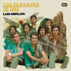 LOS MIRLOS - Los Charapas de Oro