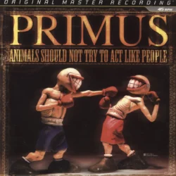 PRIMUS - Animals Should Not Try To Act Like People