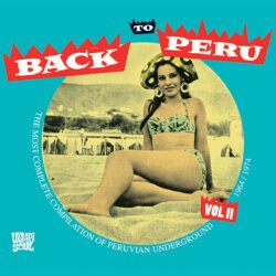 BACK TO PERU (The Most Complete Compilation Of Peruvian Underground 1964 / 1974) - Vol. II - CD