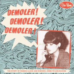 Demoler! Demoler! Demoler! - The Story Of Rebeca Llave And Disperú - LP