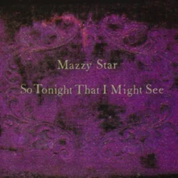MAZZY STAR - So Tonight That I Might See (LP)