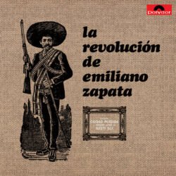 LA REVOLUCIÓN DE EMILIANO ZAPATA - La Revolución de Emiliano Zapata - LP