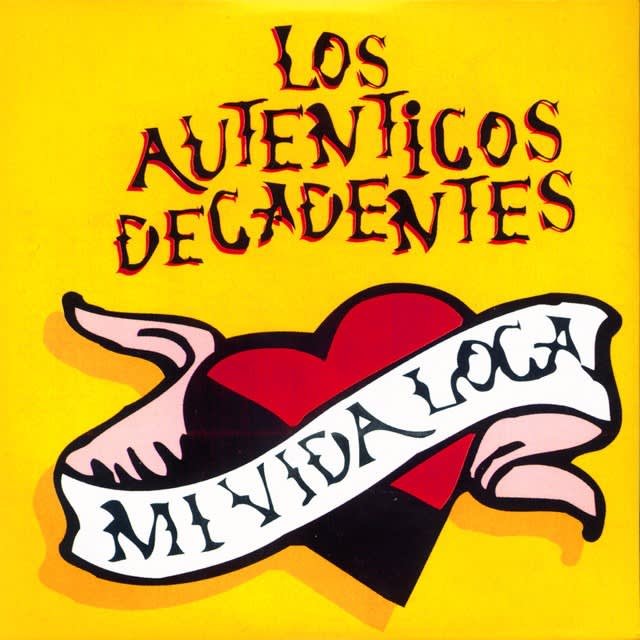 LOS AUTÉNTICOS DECADENTES - Mi Vida Loca