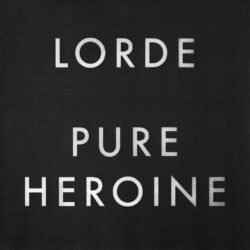 LORDE - Pure Heroine