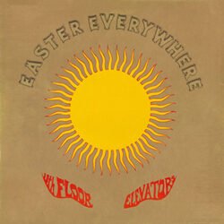 13th FLOOR ELEVATORS - Easter Everywhere (Half Speed Masters at Abbey Road Studios)